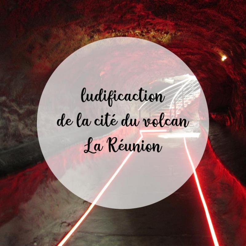 Cité du Volcan - Région Réunion