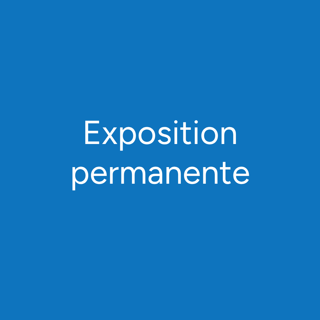 Exposition permanente