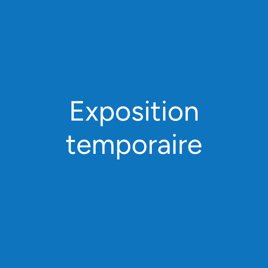 Exposition temporaire